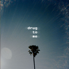 drug to me - Frankie Prince