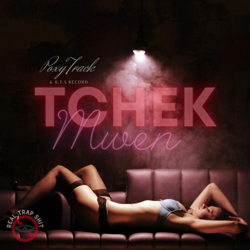 "Tchek Mwen" By PoxyTrack