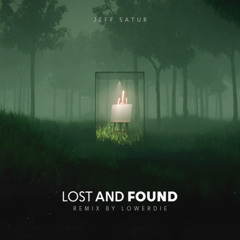 Jeff Satur - Lost and Found [LOWERDIE Remix]