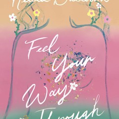 PDF [Download] Feel Your Way Through: A Book of Poetry <(DOWNLOAD E.B.O.O.K.^)