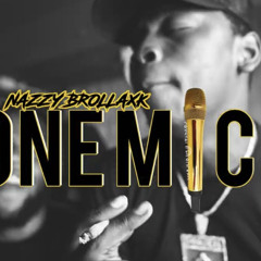 NAZZY B ONE MIC FREESTYLE