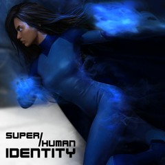 Super/Human Identity - Main Theme