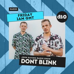 Josh Davids Radio Show #008 with Guest Mix by DONT BLINK