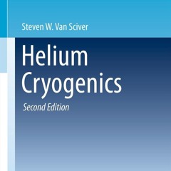 PDF/READ❤ Helium Cryogenics (International Cryogenics Monograph Series)