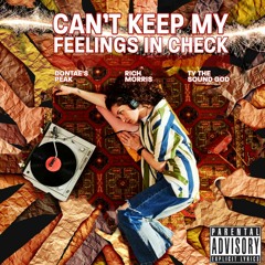 Can't Keep My Feelings In Check (PROD. by Rich Morris)