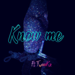 Know Me ft TweeeKz [Prod. MammaMia!]