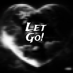 Let Go!
