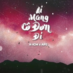 Ai Mang Cô Đơn Đi Remix | CĐ MIX