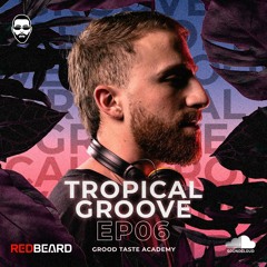 REDBEARD - TROPICAL GROOVE EP 006