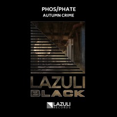 LB25: PHOS/PHATE - Autumn Crime [LAZULI BLACK]