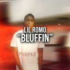 LIL ROMO - Bluffin