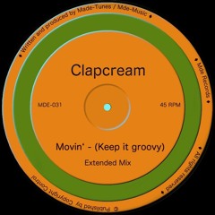 Clapcream - Movin' (Keep it groovy)