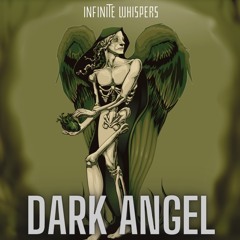 Dark Angel - Infinte Whisper 5 Mar 2024