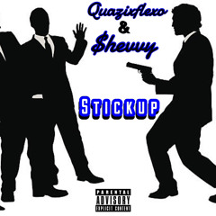 Quazixflexo & $hevvy - STICKUP