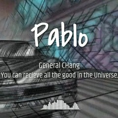 PABLO - General Chang