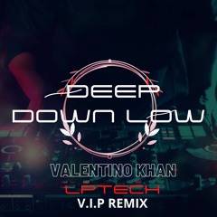 Deep Down Low - Valentino Khan - V.I.P REMIX - LPTECH