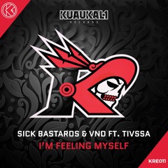 Sick Bastards & VND Ft Tivssa - I´m Feeling Myself [KRE011]