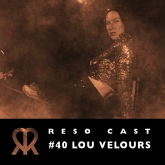 RSNZCAST 40 | Lou Velours