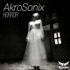 AkroSonix - Horror (Radio Edit)