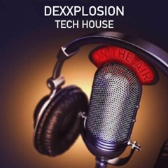 DEXXPLOSION ON AIR #11 (Tech House)