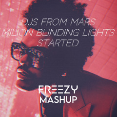 Djs From Mars - The Weeknd Vs Otto Knows - Milion Blinding Lights Started (Dj Freezy Mashup)