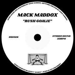 Mack Maddox - Rush Goalie [Free DL]