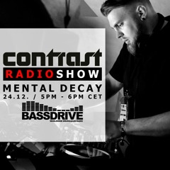 Contrast Radio Show - hosted by Mental Decay (24/12/21)
