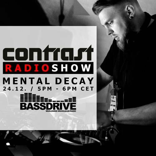 Contrast Radio Show - hosted by Mental Decay (24/12/21)