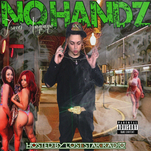 TRAVIS XANTANA - NO HANDZ (PROD. TRAVIS XANTANA) *LOST STAR RADIO EXCLUSIVE* VIDEO IN DESC.