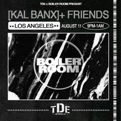 DJ Faucet | Boiler Room LA: TDE presents: [Kal Banx]+ Friends