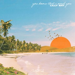 Lilly Bay - You Know That I Need You