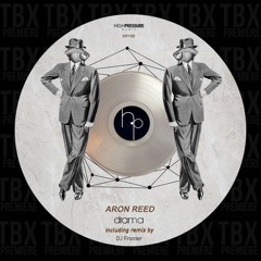 Premiere: Aron Reed - Drama (DJ Fronter Remix) [High Pressure Music]