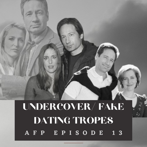 AFP S01E13: Tropes - Undercover/Fake Dating