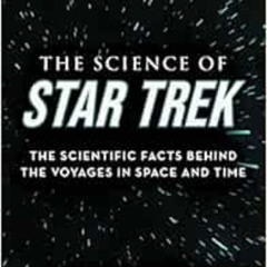 [ACCESS] KINDLE 🖍️ The Science of Star Trek: The Scientific Facts Behind the Voyages