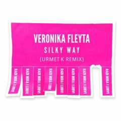 Veronika Fleyta - Silky Way (Urmet K Remix) [RML]