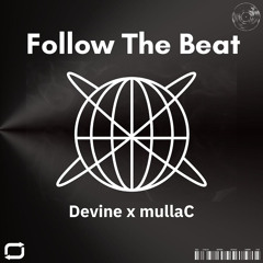 Devine x mullaC - Follow The Beat