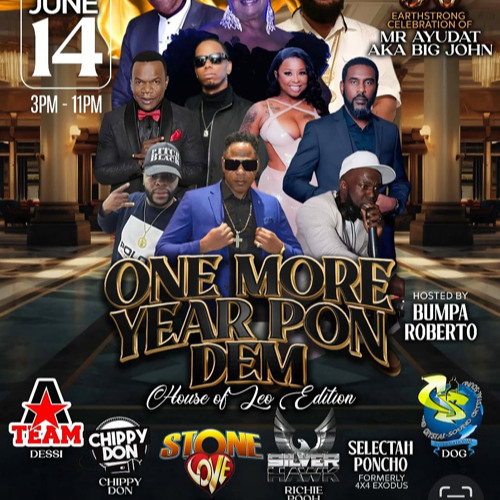 ONE MORE YEAR PON DEM "HOUSE OF LEO EDITION" - A TEAM/STONE LOVE/ROBERTO/SILVER HAWK/CHIPPY DON/SELECTAH PONCHO/CRYSTAL SOUND @PLUSH EVENT SPACE,TORONTO 6/14/2025