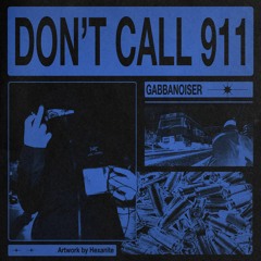 GABBANOISER - DON'T CALL 911
