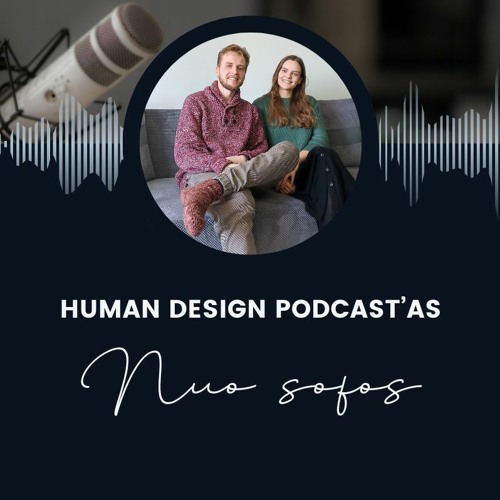 2 Ep. Human Design Subtilybės. Įsispraudimas Į Rėmą. Dvasinis Ego