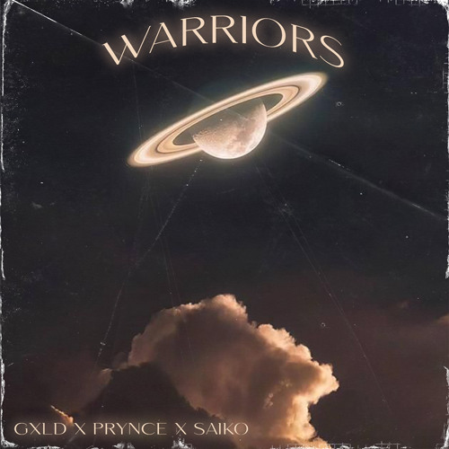 GXLD x PRYNCE x SAIKO - WARRIORS