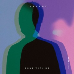 Jabarov - Come With Me