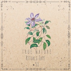 True Nature - Rituals Tape •51