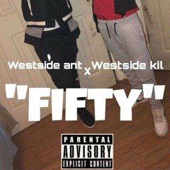 Westside kil x Westside ant - "Fifty" Prod.byM2K