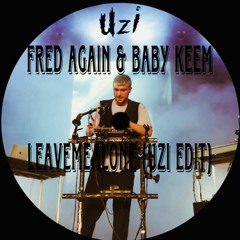 Fred Again & Baby Keem - LeaveMeAlone (Uzi Edit)