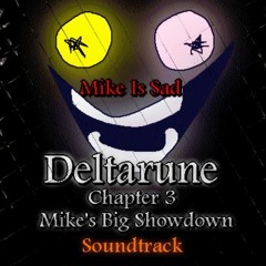 Deltarune Chapter 3 - Mike Is Sad