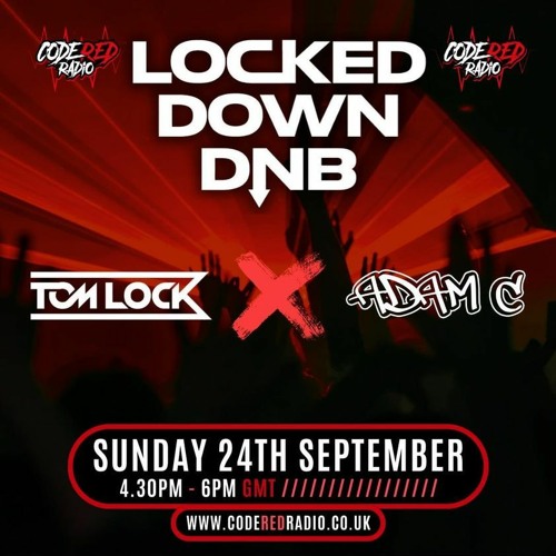 THE LOCKED DOWN DNB SHOW FEAT ADAM C