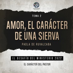 Paola de Ruvalcaba - Amor, el carácter de una sierva