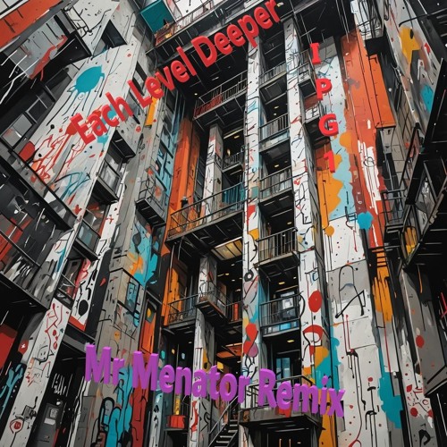 IPG1 - Each Level Deeper (Mr Menator Electro Mix)