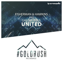 Fisherman & Hawkins and Gal Abutbul - United (Original Mix)