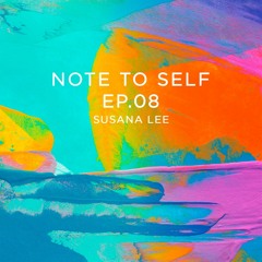 Susana Lee - Note to Self Ep.08